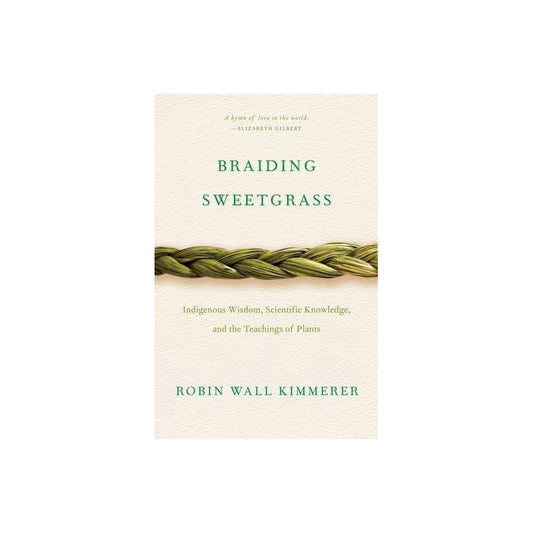 Braiding Sweetgrass by Robin Wall Kimmerer