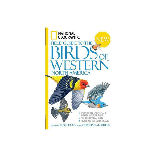 National Geographic Field Guide to the Birds of Western North America by John L. Dunn