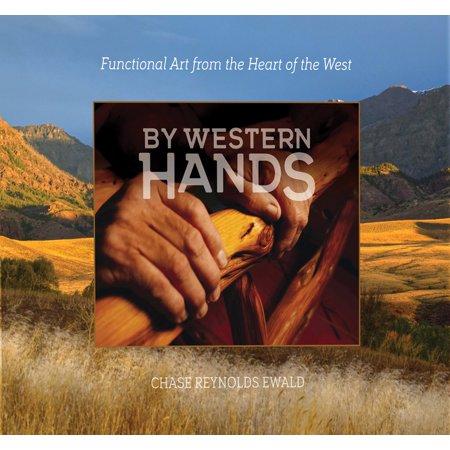 By Western Hands by Chase Reynolds Ewald