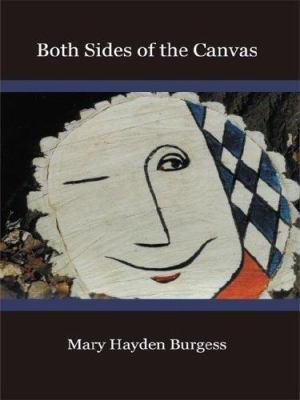Both Sides of the Canvas by Mary Hayden Burgess