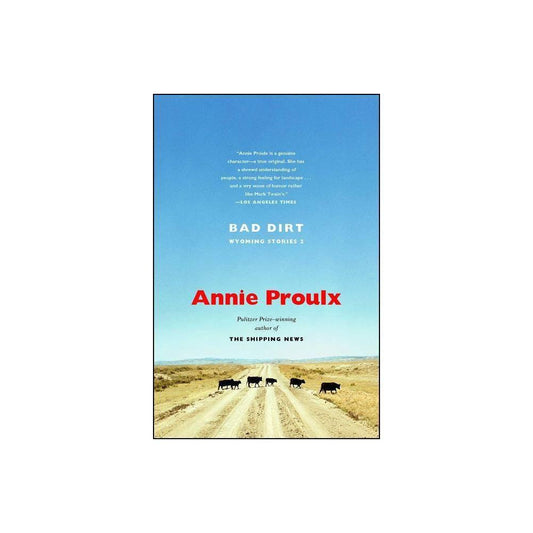 Bad Dirt by Annie Proux