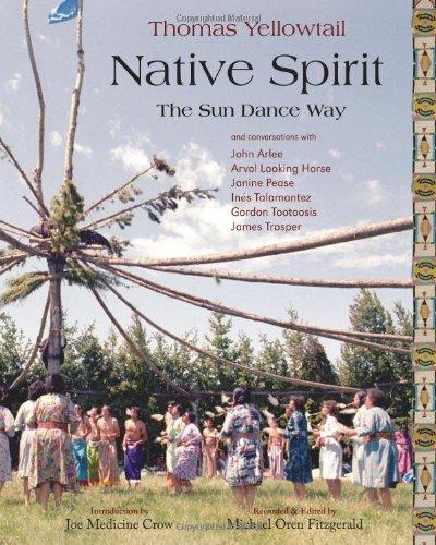 Native Spirit: The Sun Dance Way by Thomas Yellowtail