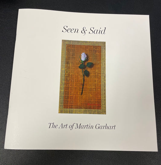Seen & Said: The Art of Martin Garhart Catalogue