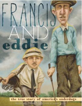 Francis and Eddie: The True Story of America's Underdogs by Brad Herzog