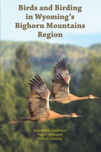 Birds and Birding in Wyoming's Bighorn Mountains Region, by Paul a. Johnsgard