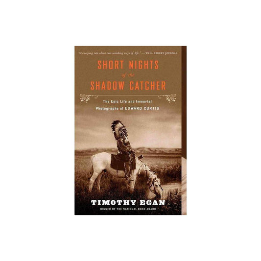 Short Nights of the Shadow Catcher by Timothy Egan