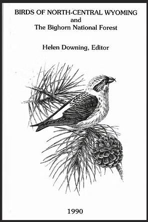 Birds of North-Central Wyoming and The Bighorn National Forest by Helen Downing