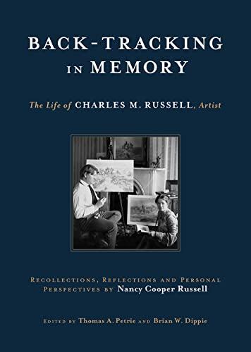 Back-Tracking in Memory: Charles M. Russell by Nancy Cooper Russell