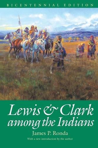 Lewis and Clark Among the Indians by James P. Ronda