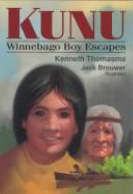 Kunu: Winnebago Boy Escapes by Kenneth Thomasma