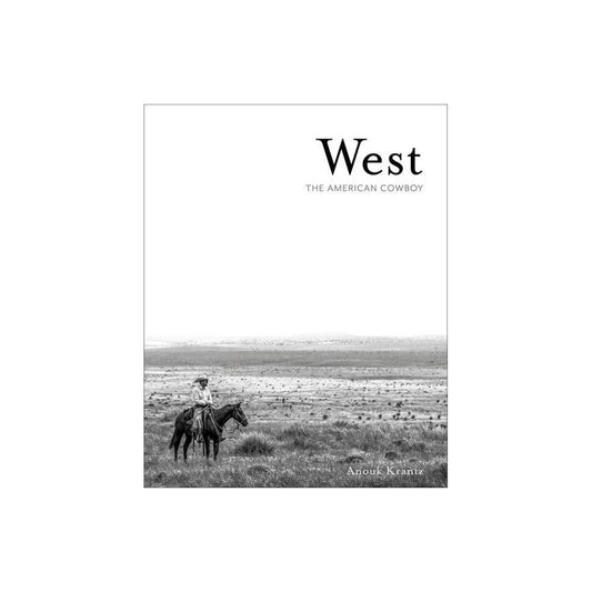 West: The American Cowboy by Anouk Krantz