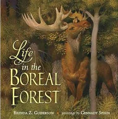 Life in the Boreal Forest by Brenda Z. Guiberson