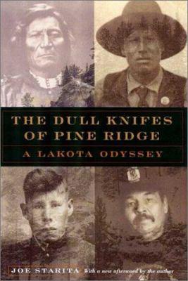 The Dull Knifes of Pine Ridge: A Lakota Odyssey by Joe Starita