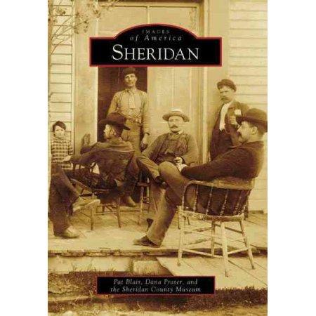 Images of America: Sheridan by Pat Blair, Dana Prater, and the Sheridan County Museum