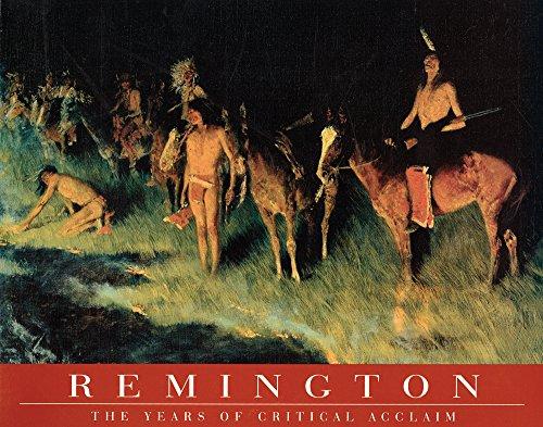 Remington: The Years of Critical Acclaim by Melissa Webster and Peter H. Hassrick