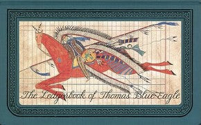 The Ledgerbook of Thomas Blue Eagle by Gay, Grutman, Jewel Matthaei